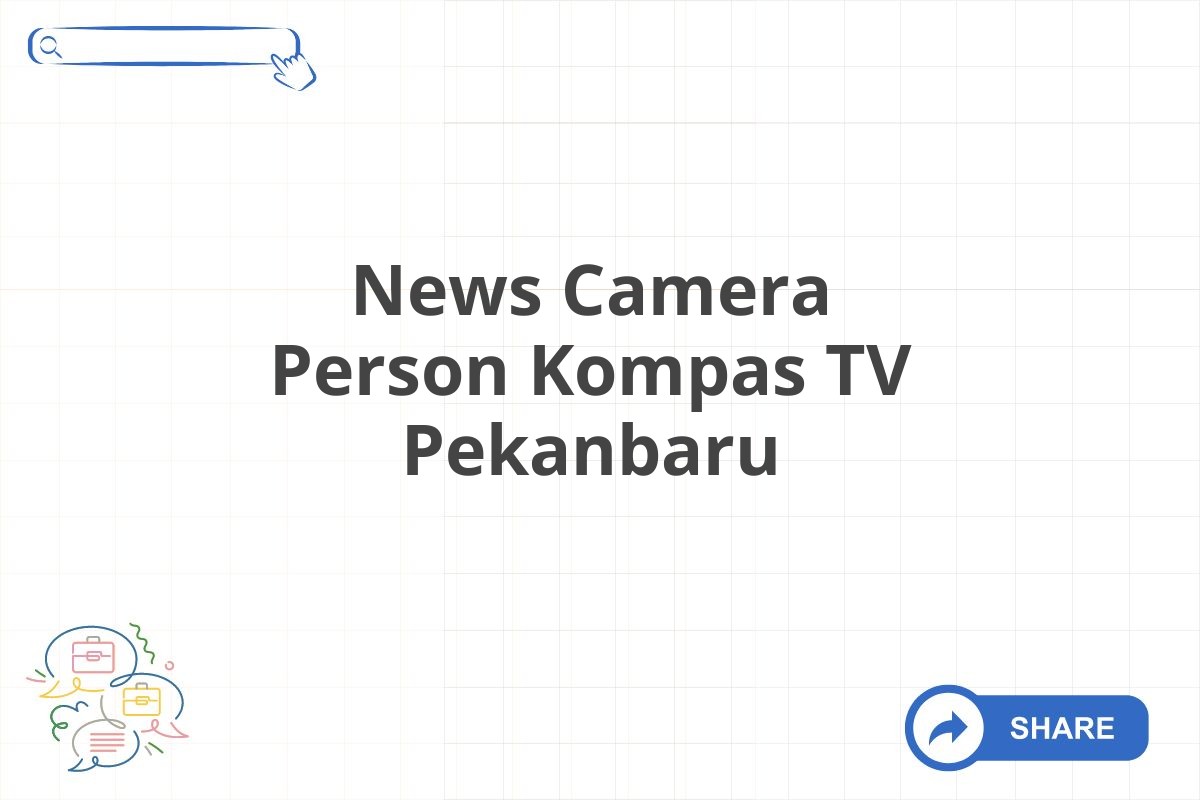 News Camera Person Kompas TV Pekanbaru