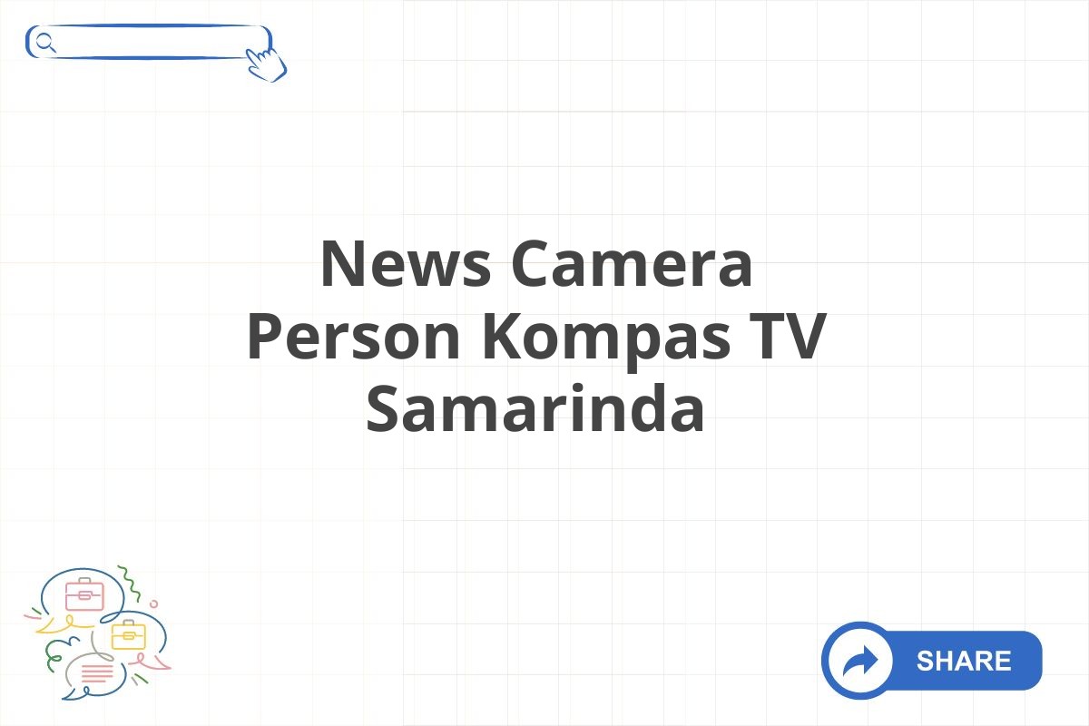 News Camera Person Kompas TV Samarinda