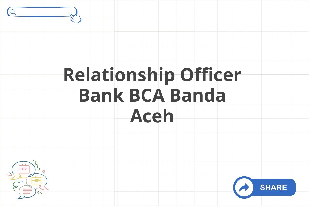 Relationship Officer Bank BCA Banda Aceh