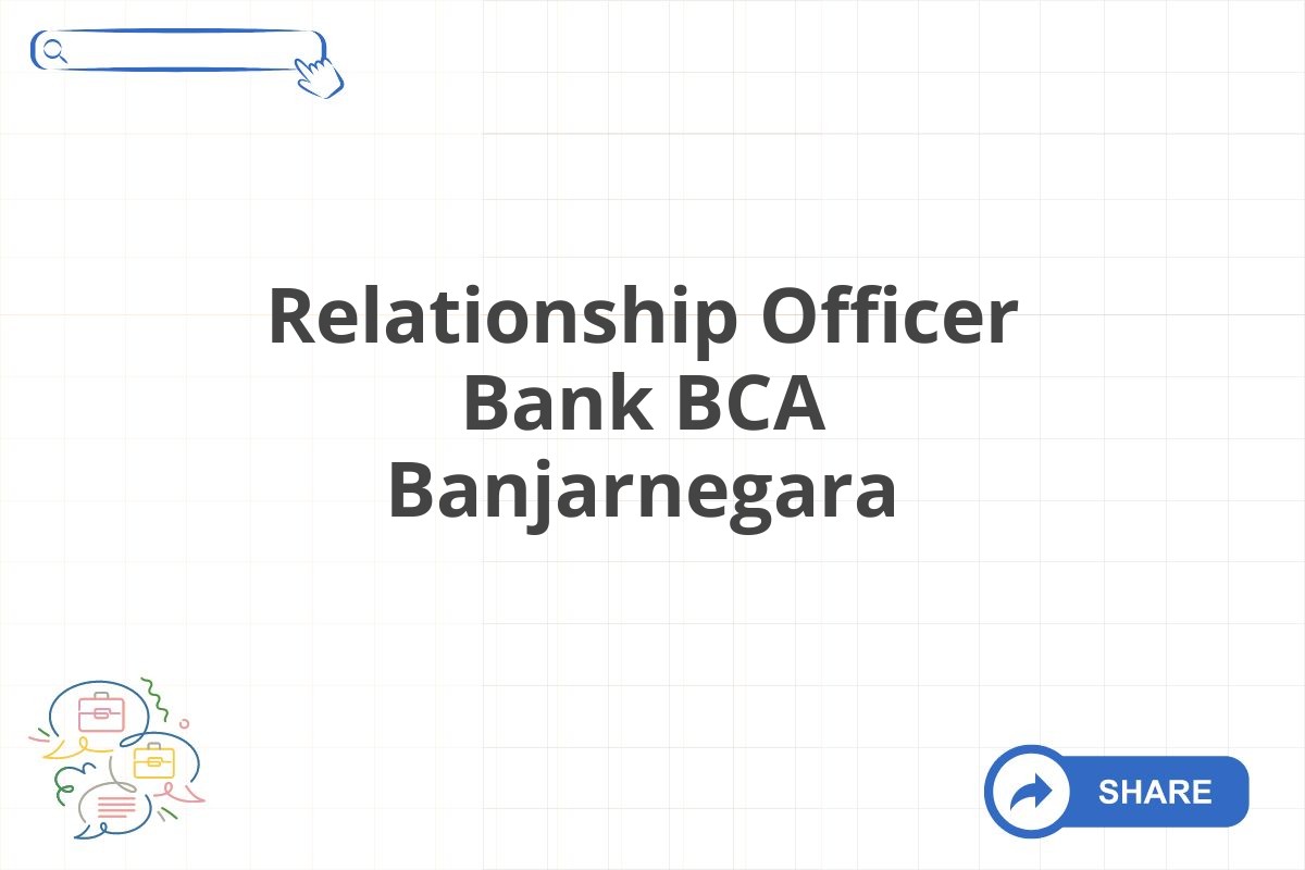 Relationship Officer Bank BCA Banjarnegara