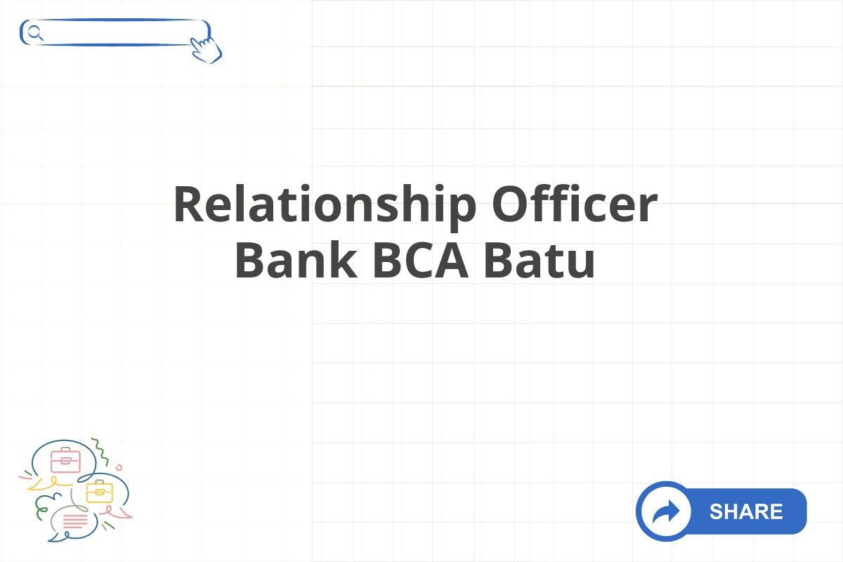 Relationship Officer Bank BCA Batu