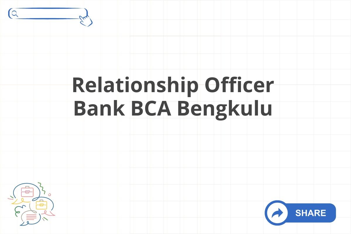 Relationship Officer Bank BCA Bengkulu