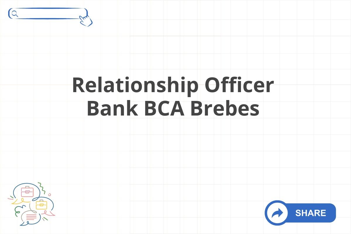 Relationship Officer Bank BCA Brebes
