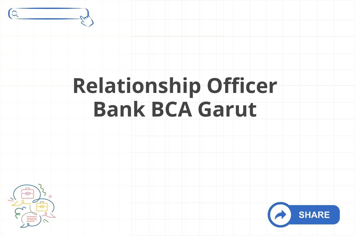 Relationship Officer Bank BCA Garut