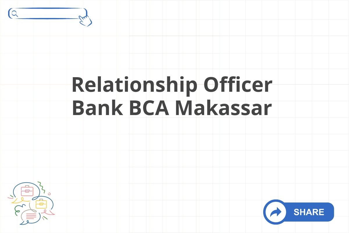 Relationship Officer Bank BCA Makassar