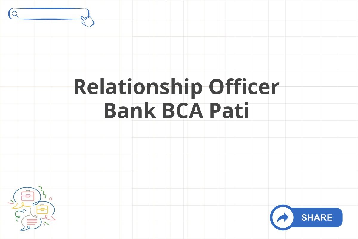 Relationship Officer Bank BCA Pati