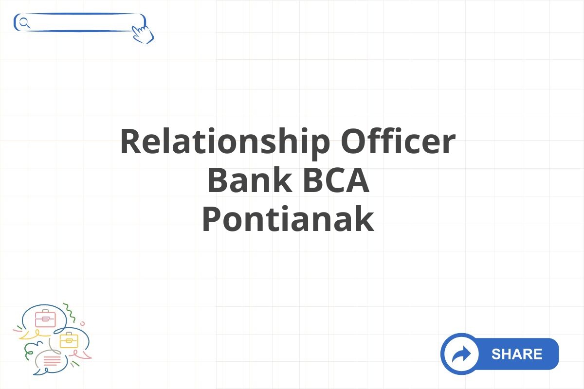 Relationship Officer Bank BCA Pontianak