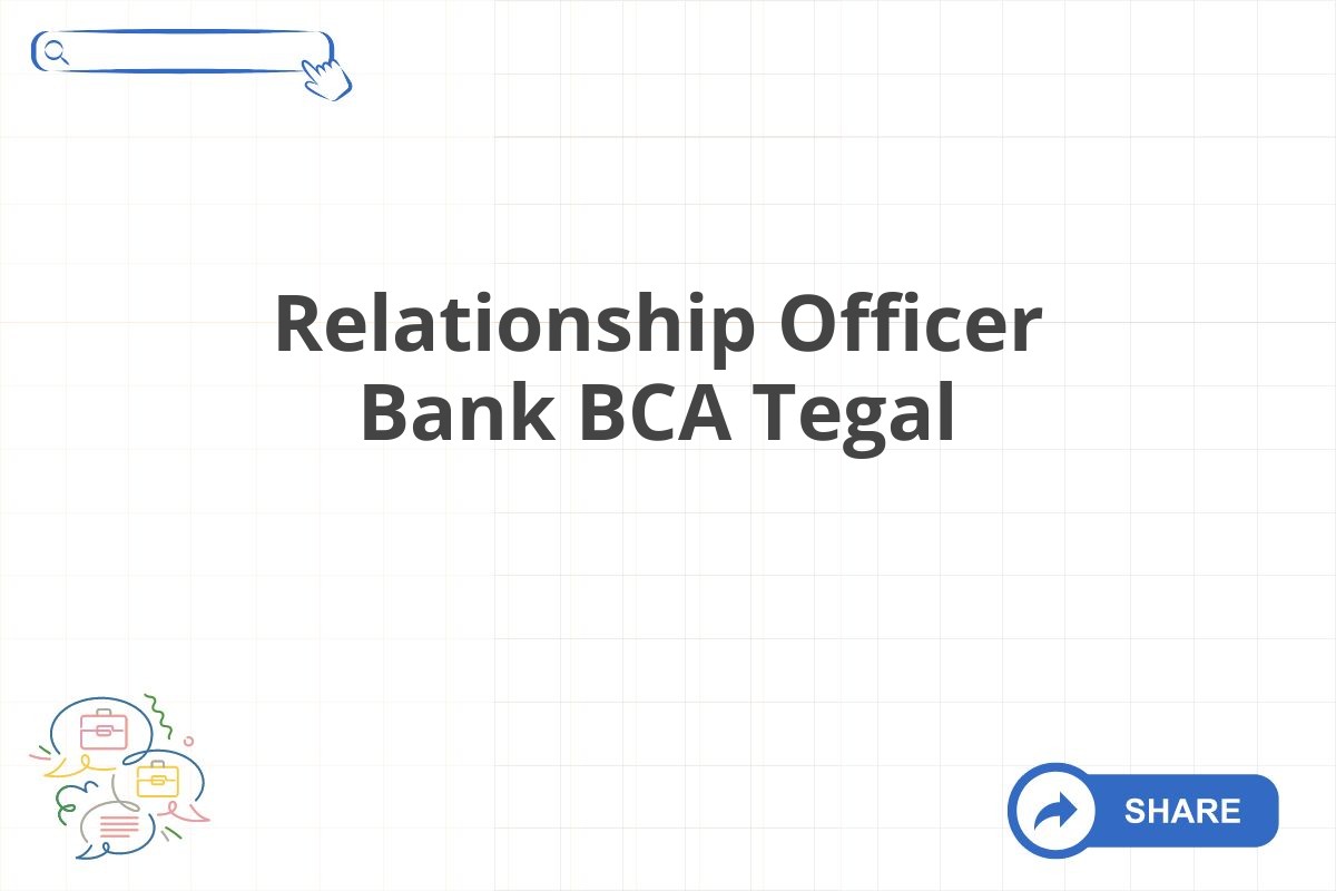 Relationship Officer Bank BCA Tegal