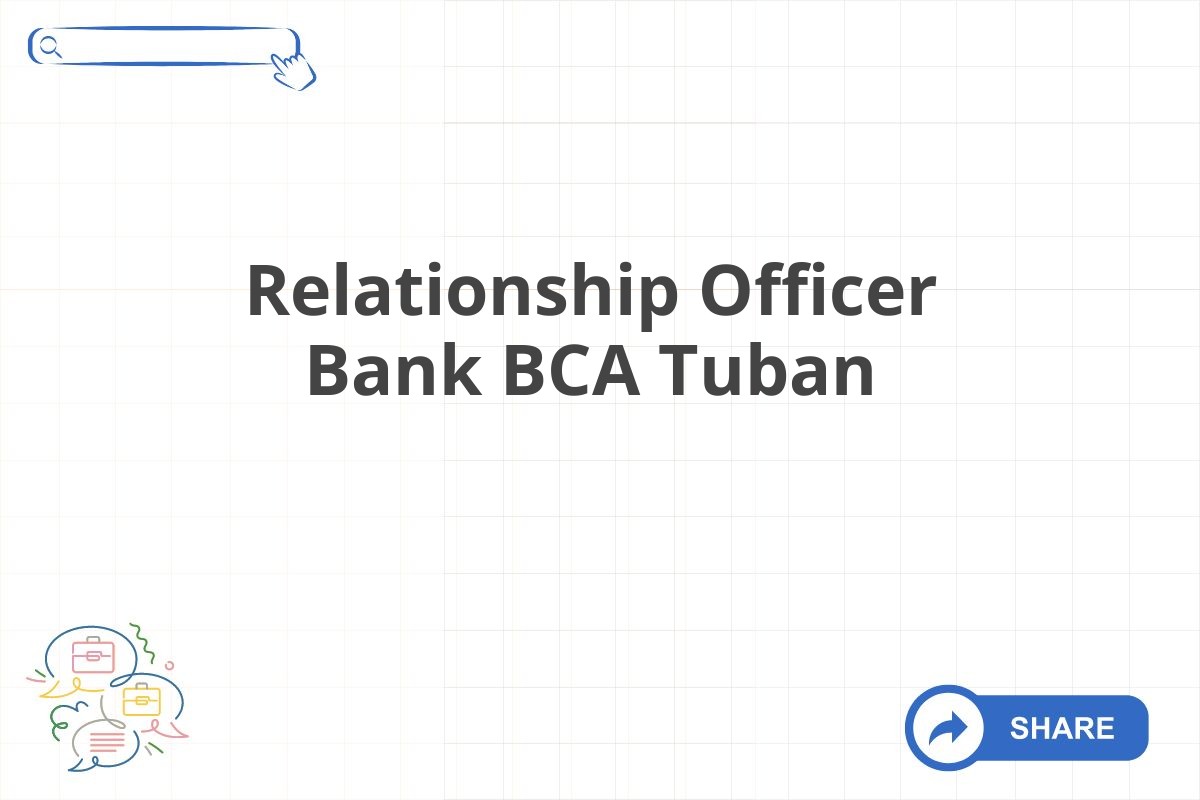 Relationship Officer Bank BCA Tuban