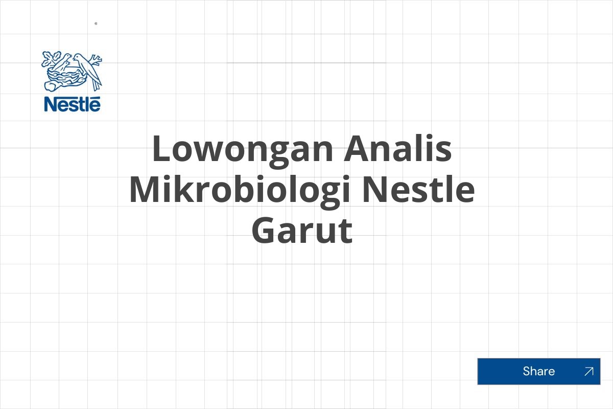 Lowongan Analis Mikrobiologi Nestle Garut