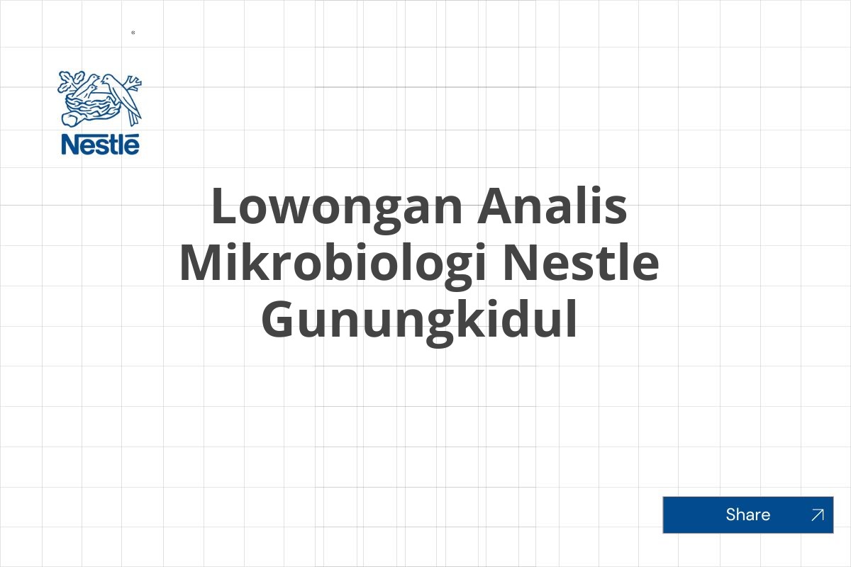 Lowongan Analis Mikrobiologi Nestle Gunungkidul