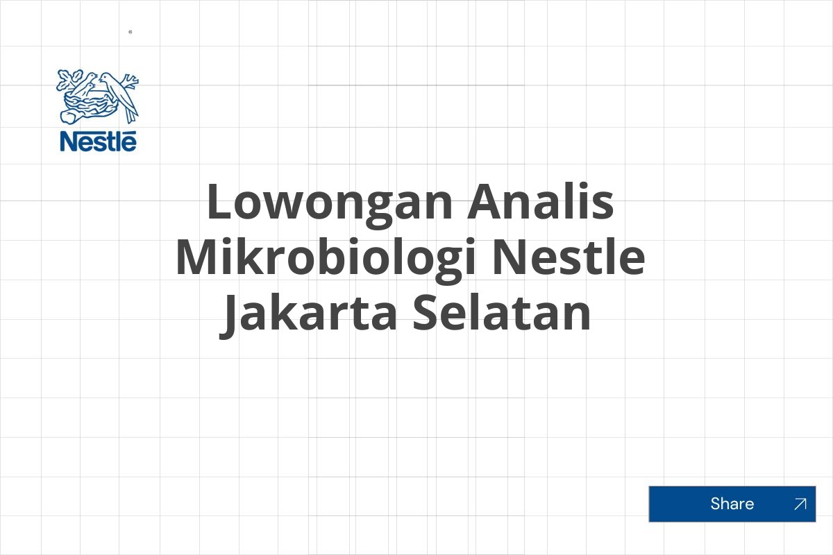 Lowongan Analis Mikrobiologi Nestle Jakarta Selatan