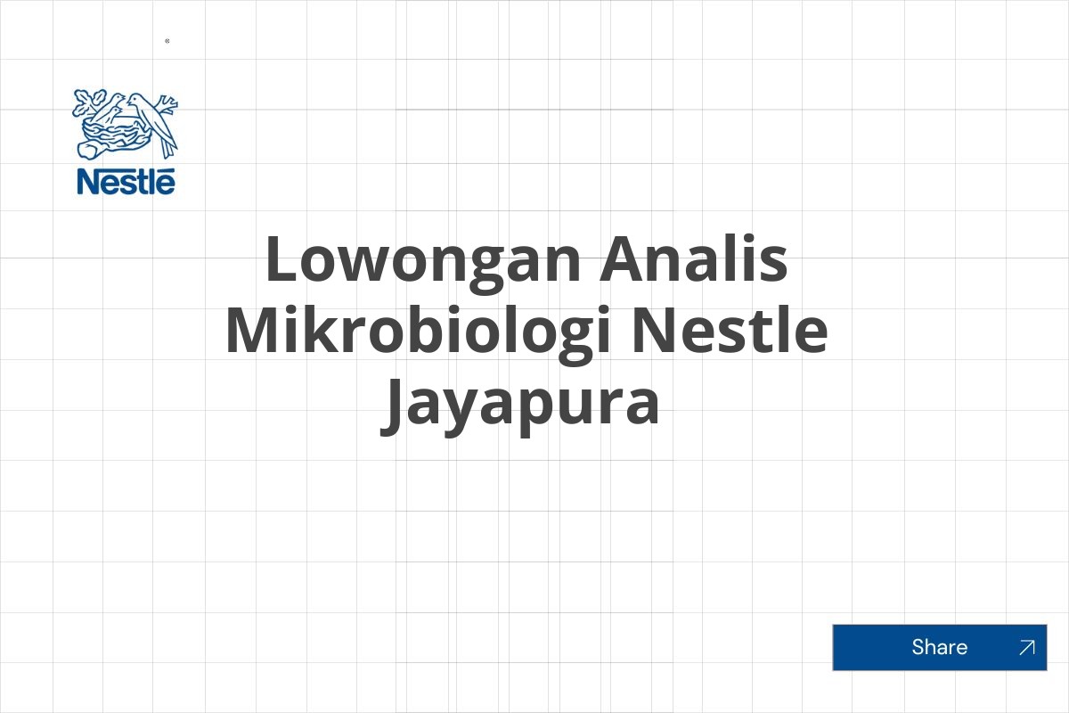 Lowongan Analis Mikrobiologi Nestle Jayapura