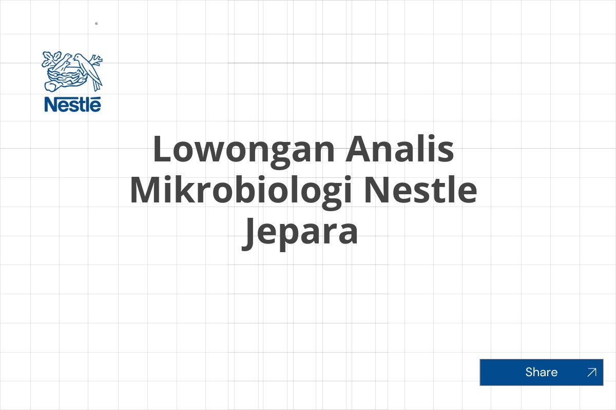 Lowongan Analis Mikrobiologi Nestle Jepara