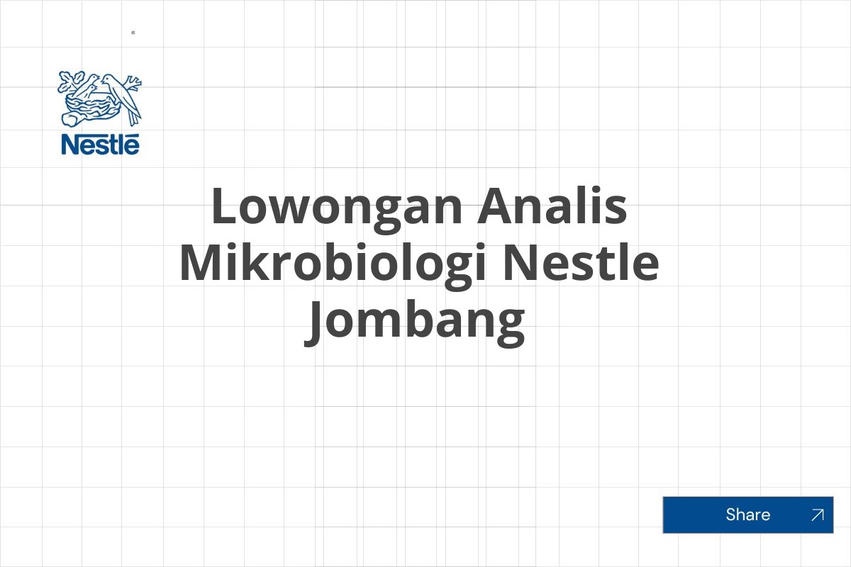 Lowongan Analis Mikrobiologi Nestle Jombang