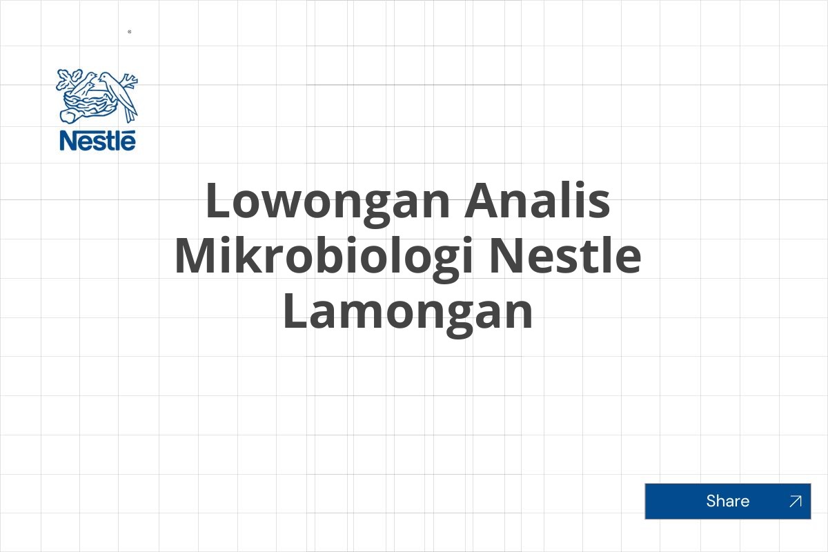 Lowongan Analis Mikrobiologi Nestle Lamongan