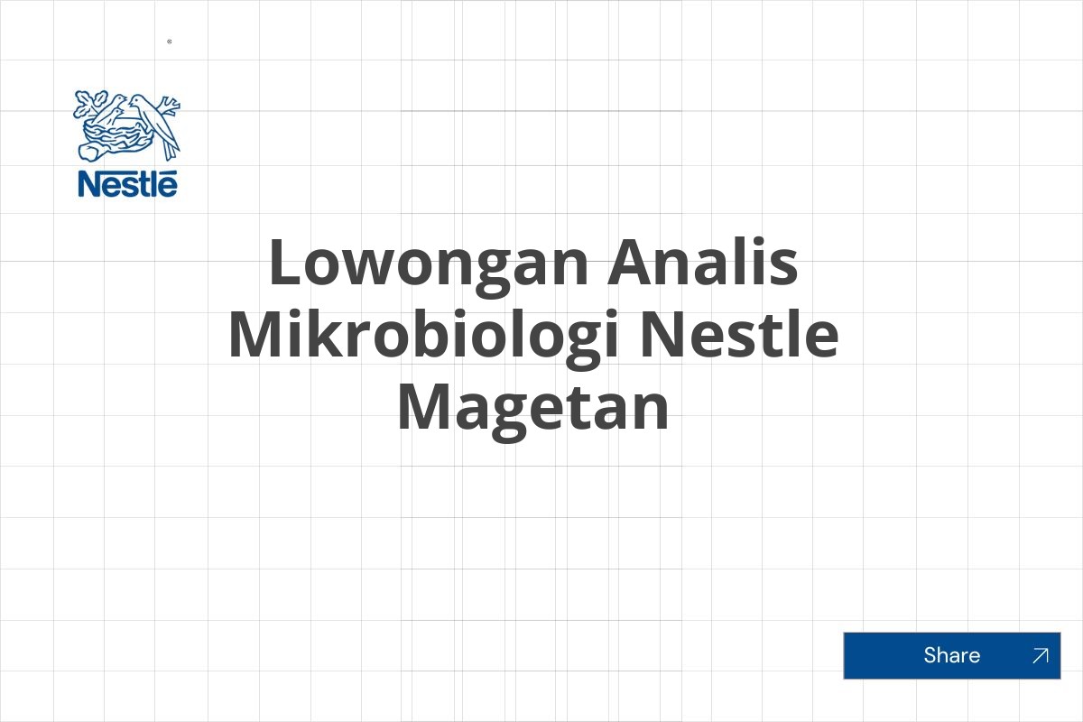 Lowongan Analis Mikrobiologi Nestle Magetan