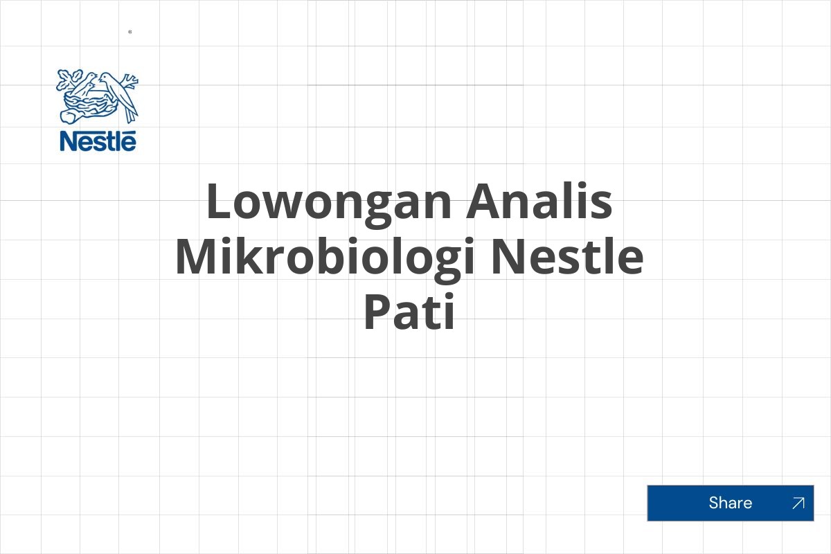 Lowongan Analis Mikrobiologi Nestle Pati