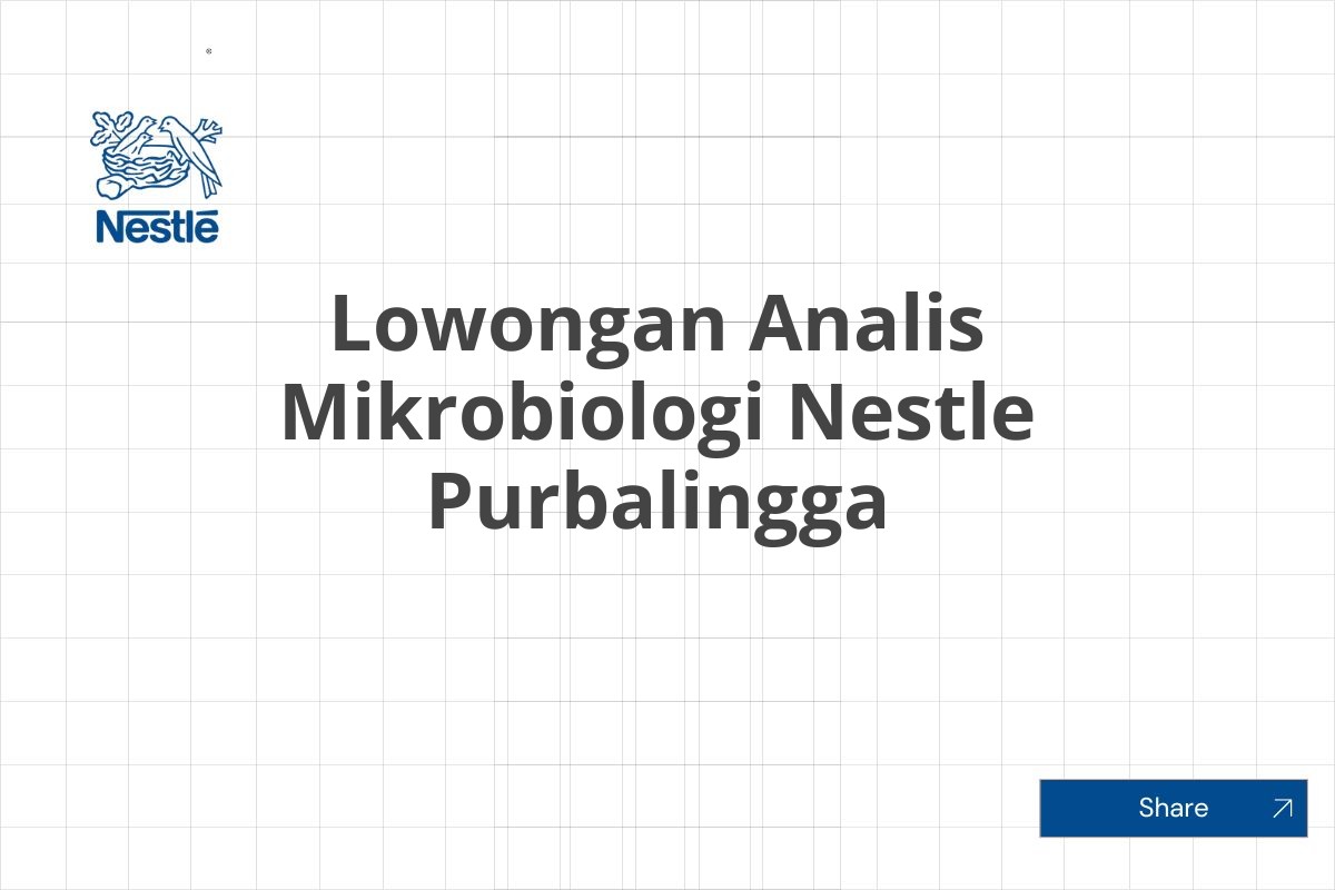 Lowongan Analis Mikrobiologi Nestle Purbalingga