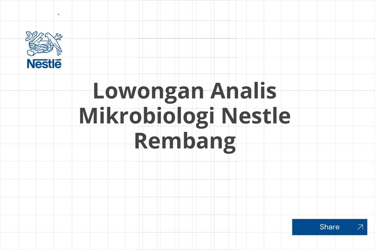 Lowongan Analis Mikrobiologi Nestle Rembang