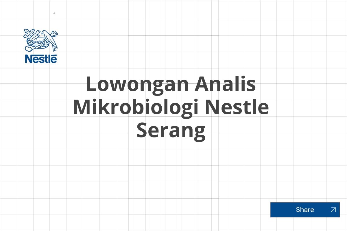 Lowongan Analis Mikrobiologi Nestle Serang