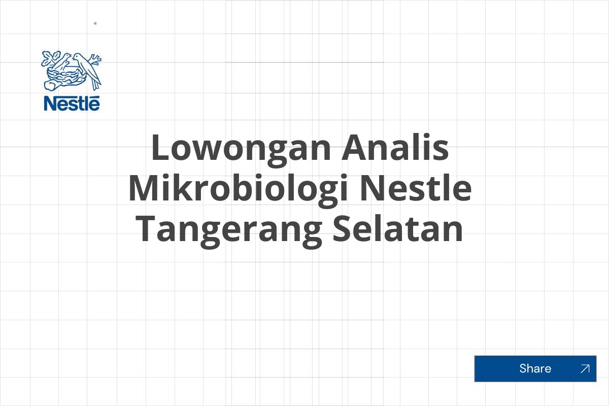 Lowongan Analis Mikrobiologi Nestle Tangerang Selatan