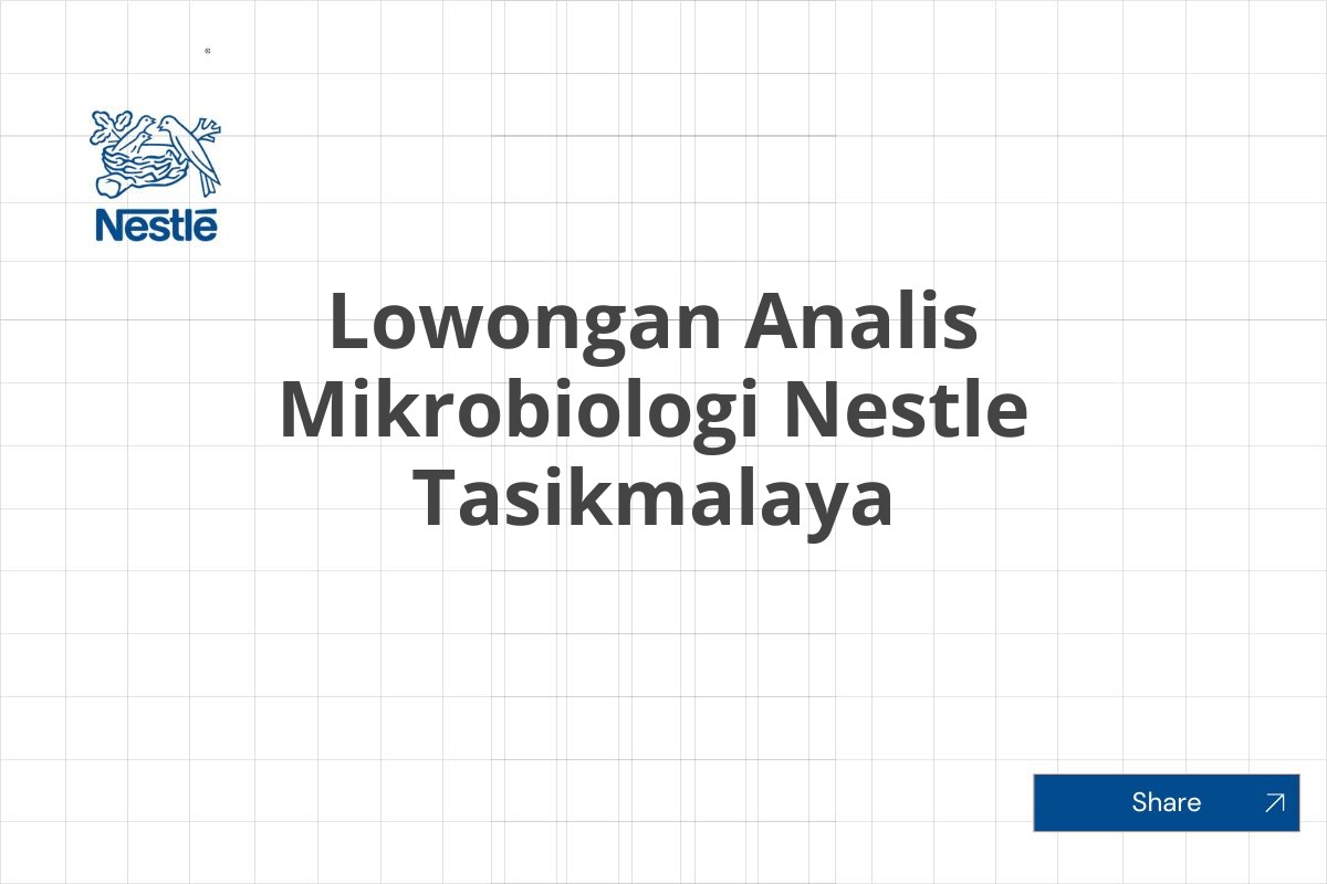 Lowongan Analis Mikrobiologi Nestle Tasikmalaya