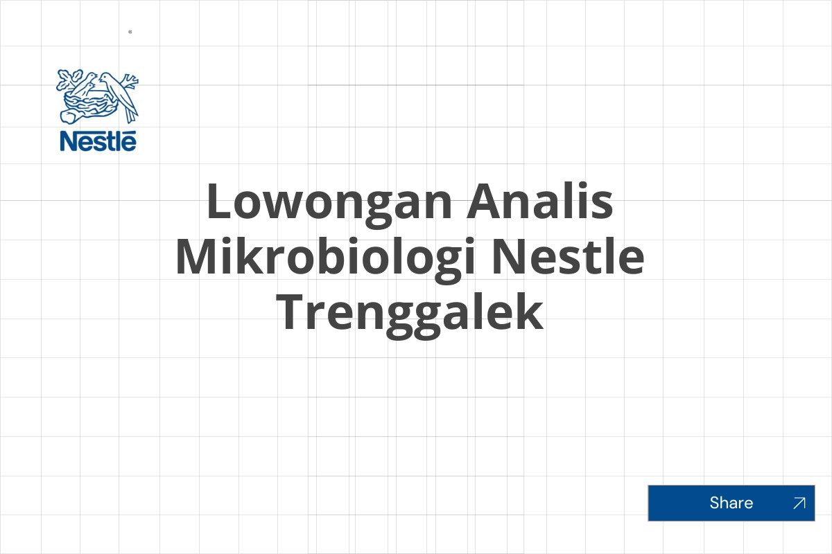 Lowongan Analis Mikrobiologi Nestle Trenggalek