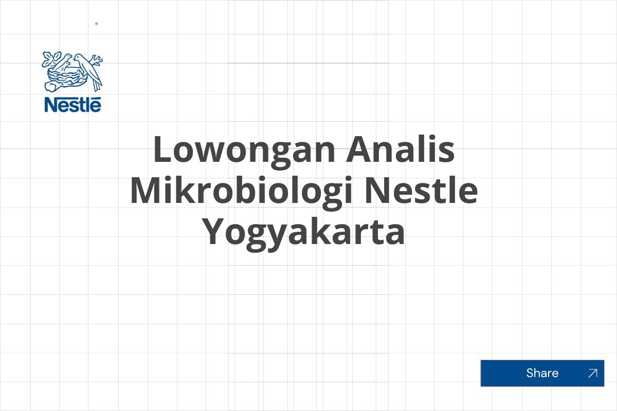 Lowongan Analis Mikrobiologi Nestle Yogyakarta