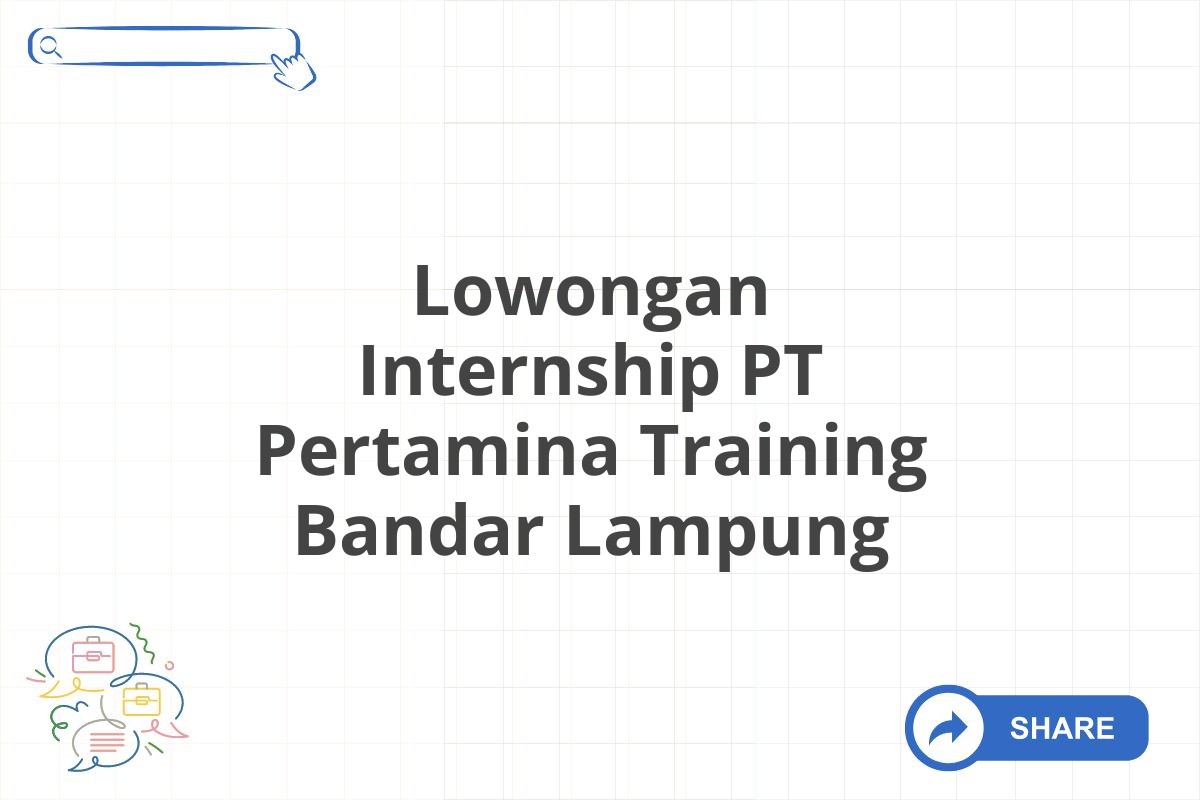 Lowongan Internship PT Pertamina Training Bandar Lampung