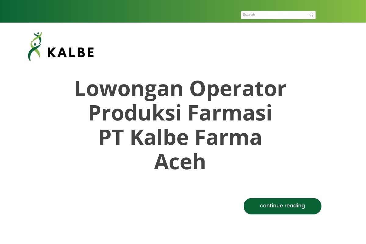Lowongan Operator Produksi Farmasi PT Kalbe Farma Aceh