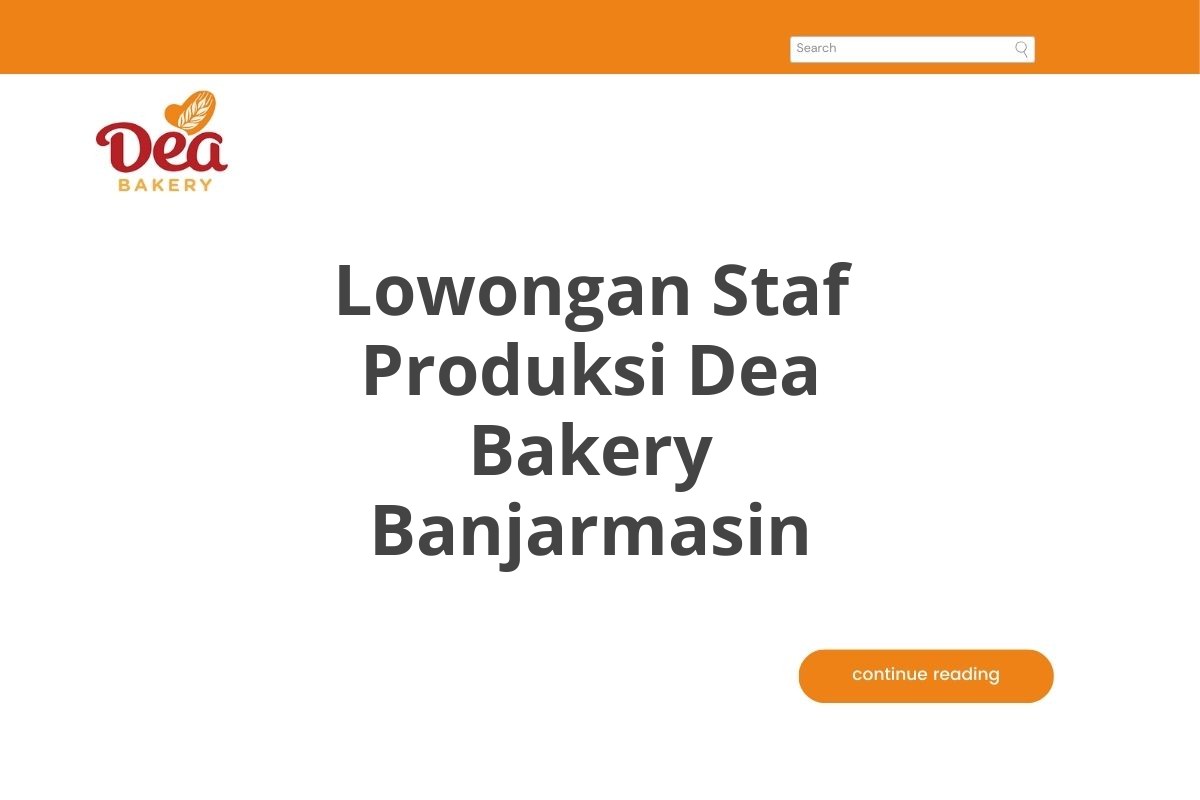 Lowongan Staf Produksi Dea Bakery Banjarmasin