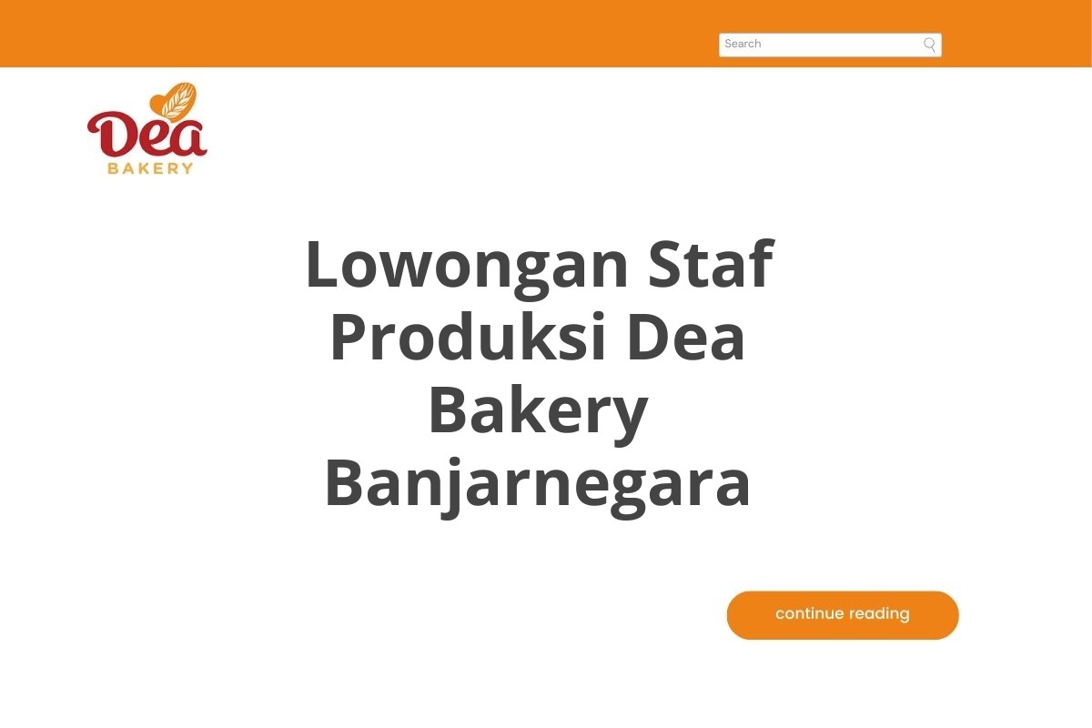 Lowongan Staf Produksi Dea Bakery Banjarnegara