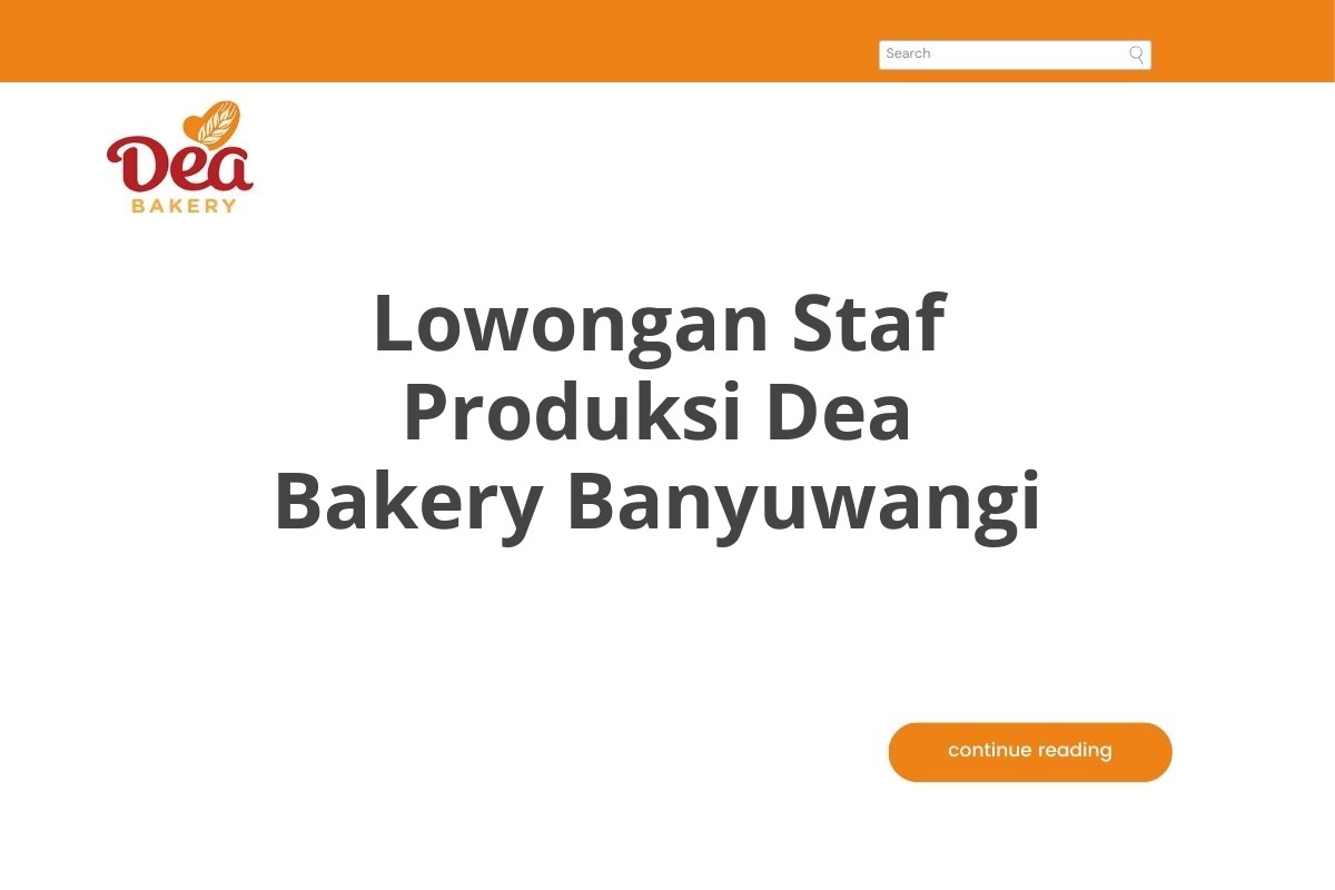 Lowongan Staf Produksi Dea Bakery Banyuwangi