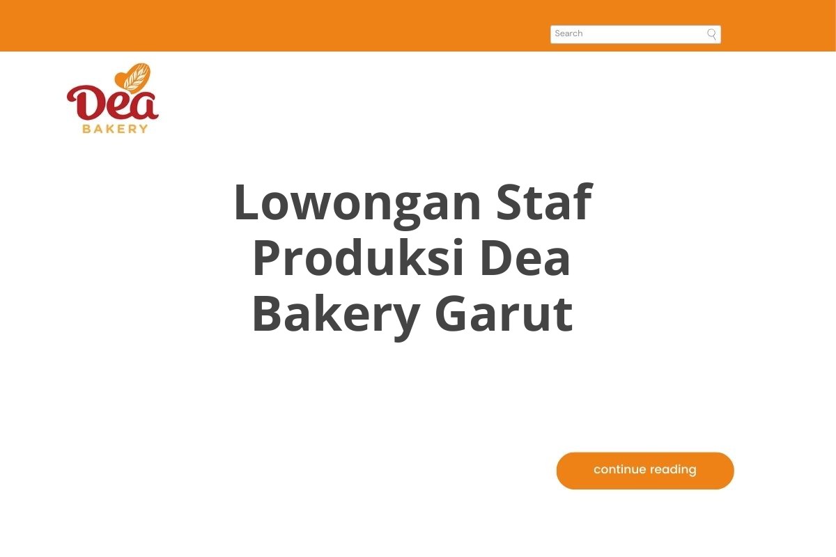 Lowongan Staf Produksi Dea Bakery Garut
