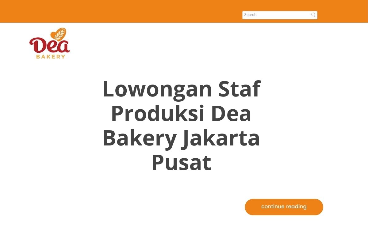 Lowongan Staf Produksi Dea Bakery Jakarta Pusat