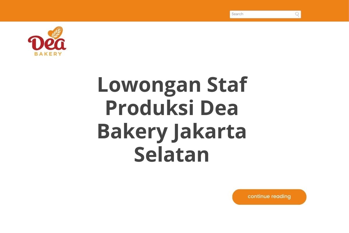 Lowongan Staf Produksi Dea Bakery Jakarta Selatan