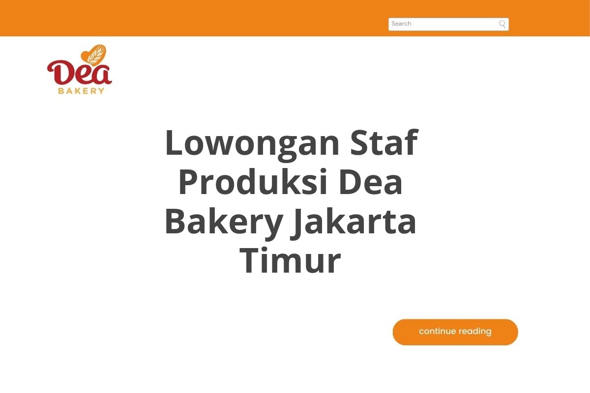 Lowongan Staf Produksi Dea Bakery Jakarta Timur