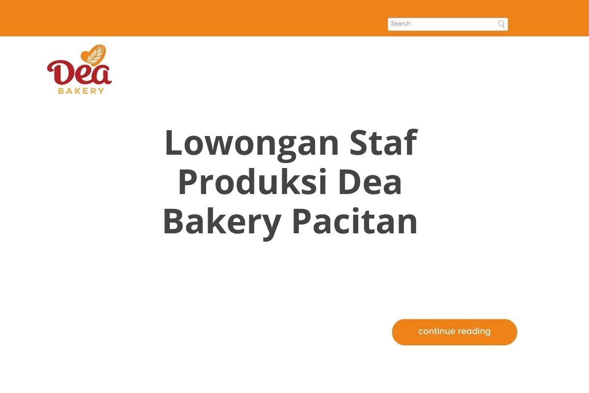 Lowongan Staf Produksi Dea Bakery Pacitan