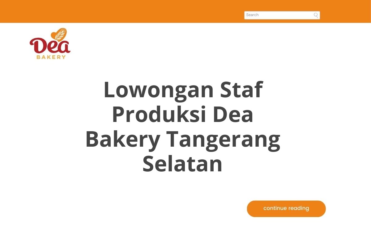 Lowongan Staf Produksi Dea Bakery Tangerang Selatan