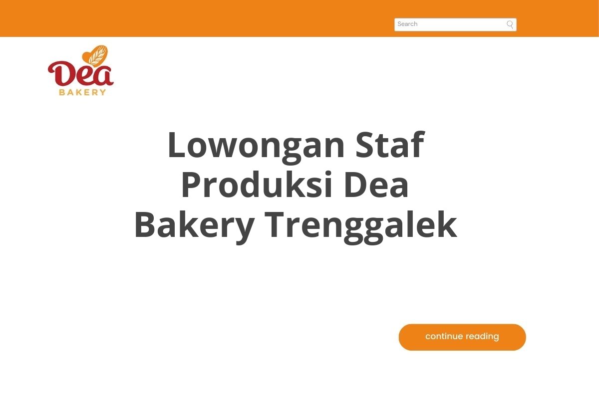 Lowongan Staf Produksi Dea Bakery Trenggalek