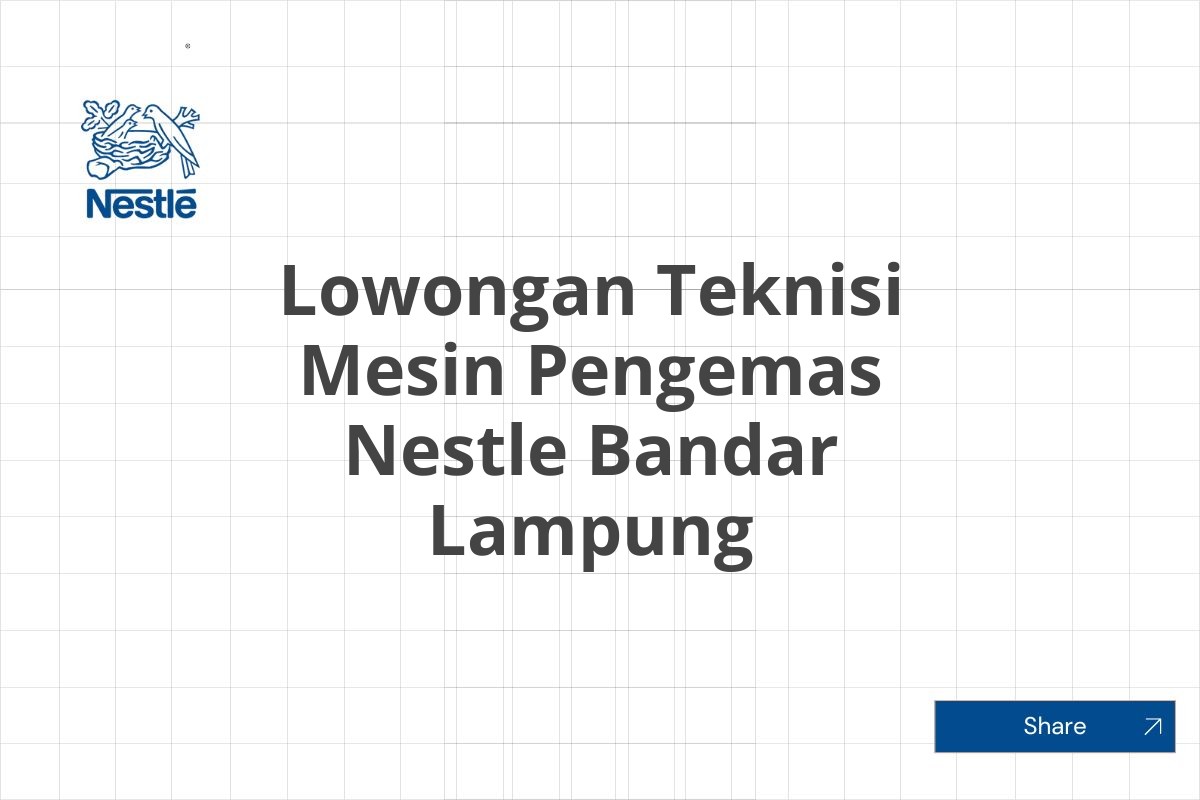 Lowongan Teknisi Mesin Pengemas Nestle Bandar Lampung