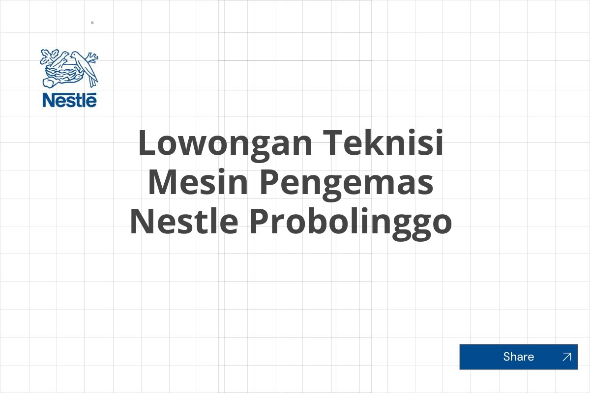 Lowongan Teknisi Mesin Pengemas Nestle Probolinggo