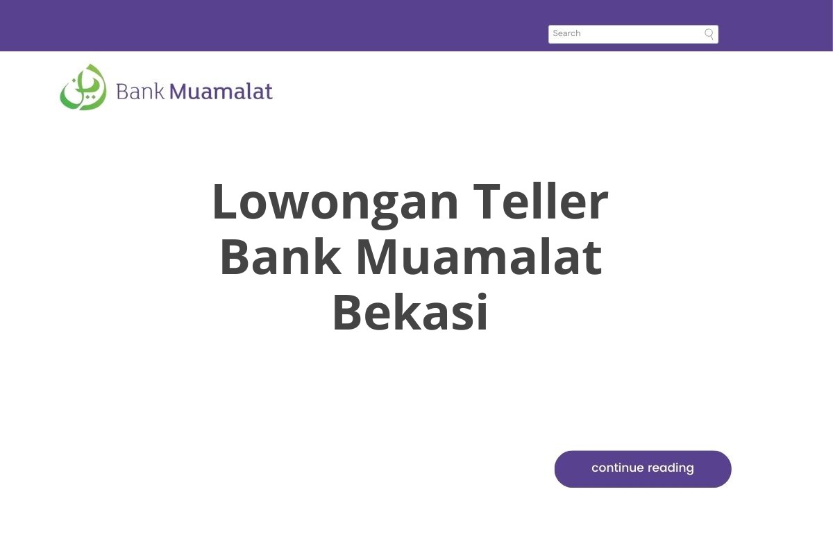 Lowongan Teller Bank Muamalat Bekasi