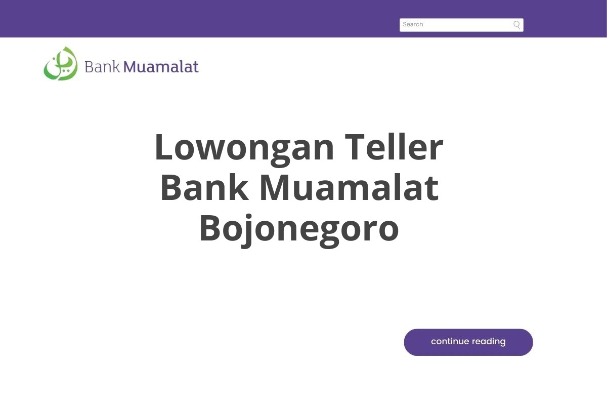 Lowongan Teller Bank Muamalat Bojonegoro