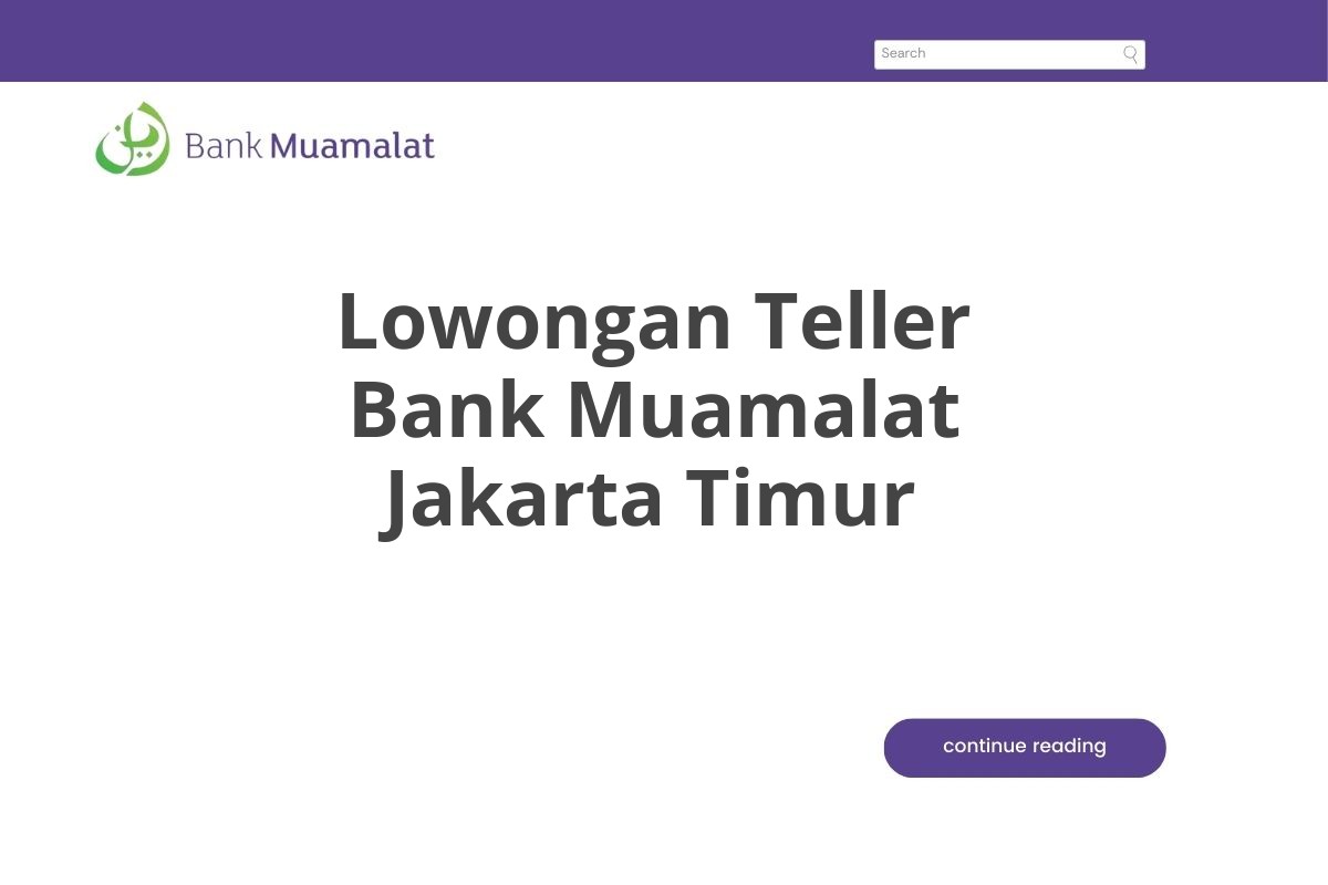 Lowongan Teller Bank Muamalat Jakarta Timur