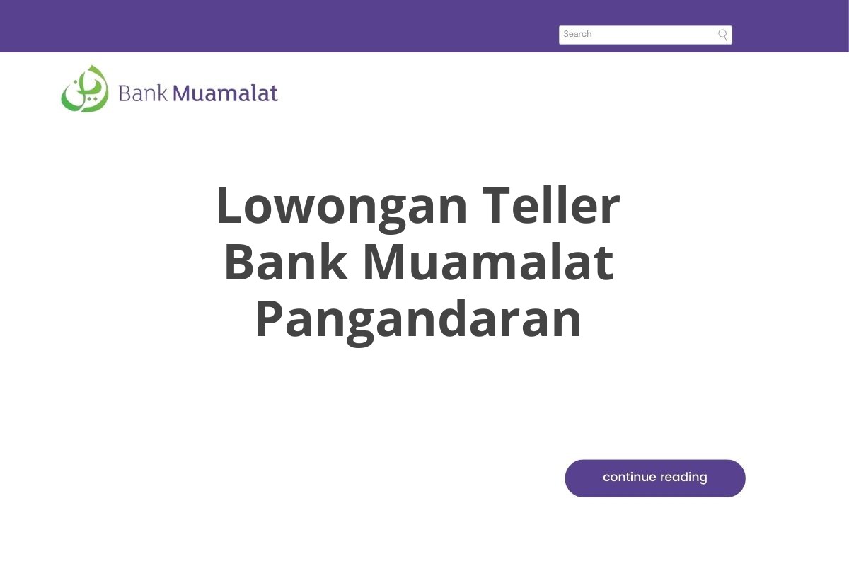 Lowongan Teller Bank Muamalat Pangandaran