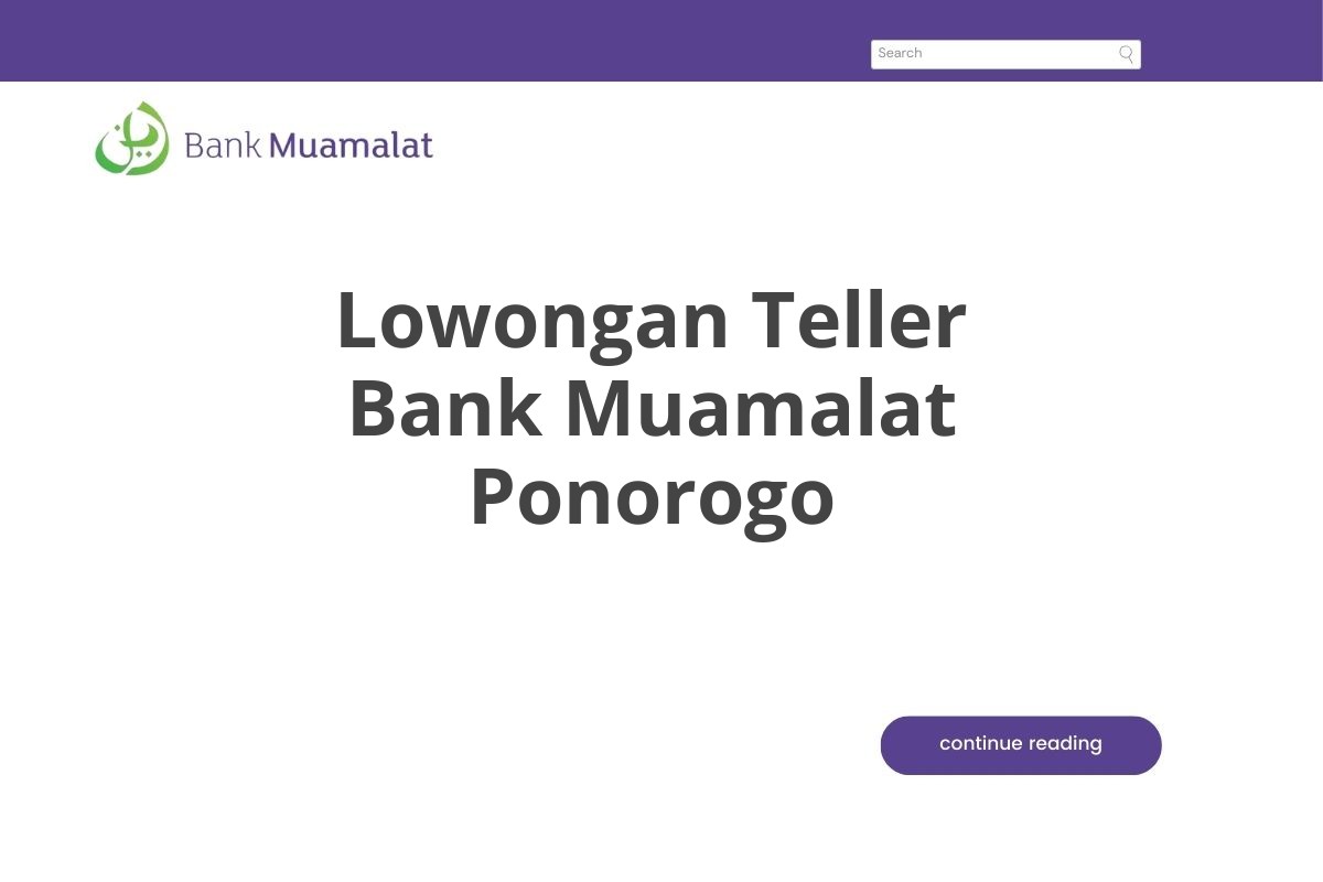 Lowongan Teller Bank Muamalat Ponorogo