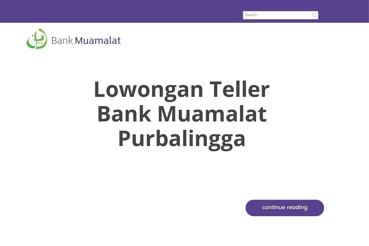 Lowongan Teller Bank Muamalat Purbalingga