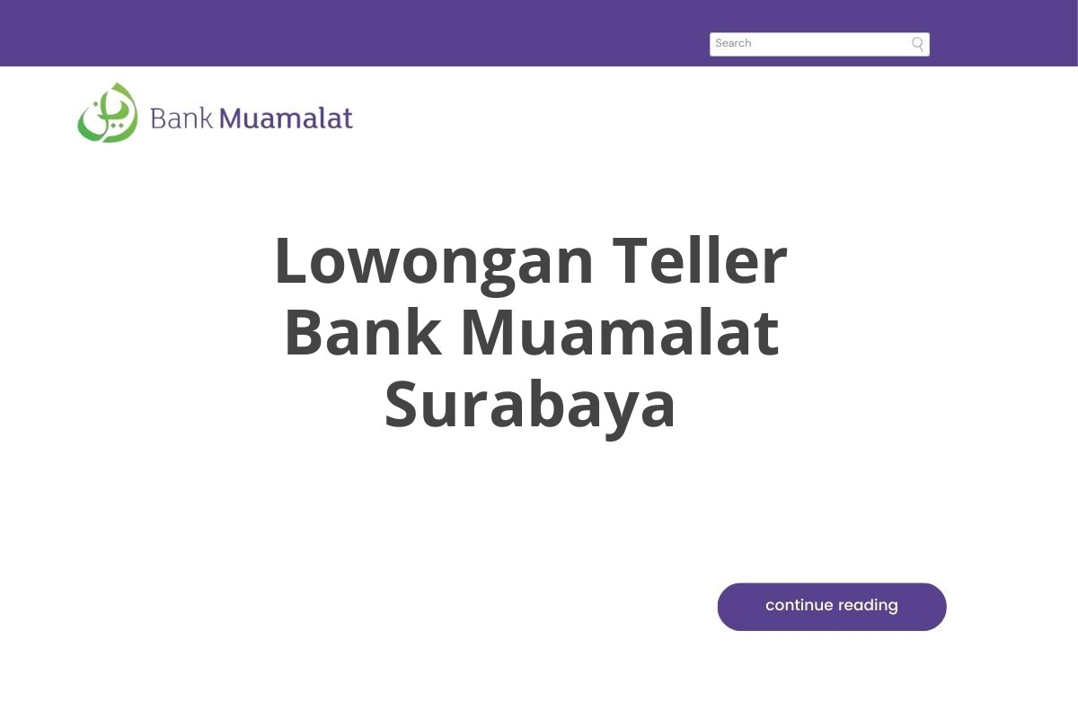 Lowongan Teller Bank Muamalat Surabaya